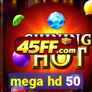 mega hd 50